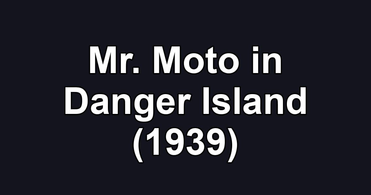 Mr. Moto in Danger Island (1939)