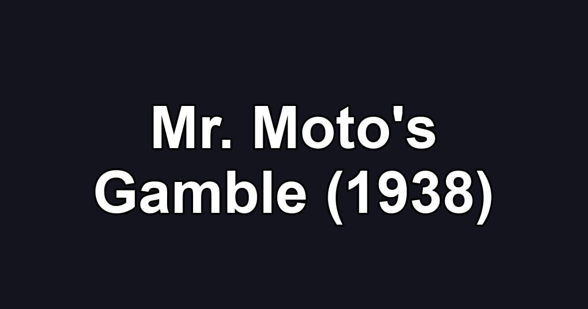 Mr. Moto's Gamble (1938)