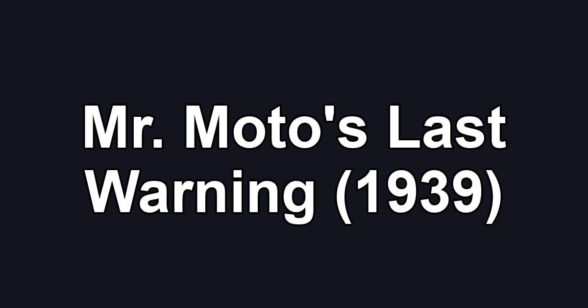 Mr. Moto's Last Warning (1939)