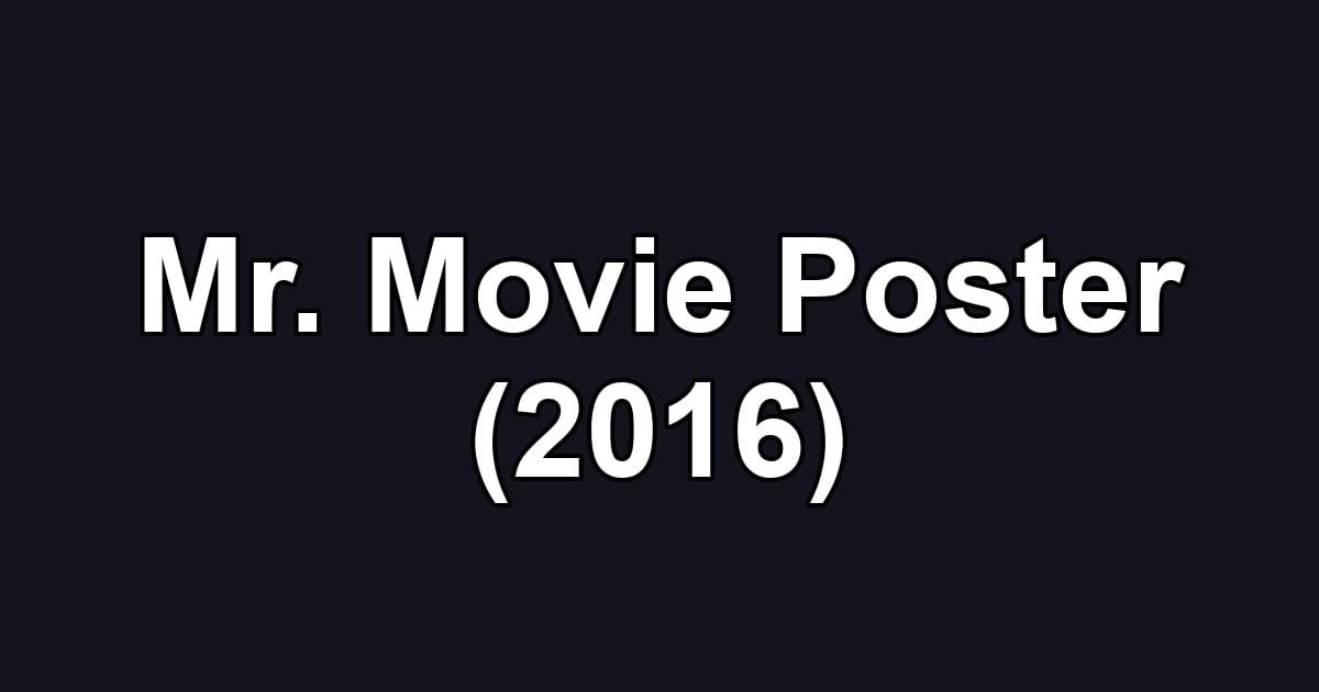 Mr. Movie Poster (2016)