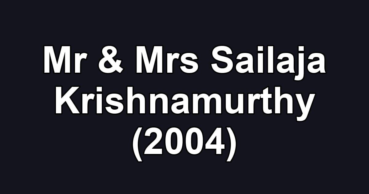 Mr & Mrs Sailaja Krishnamurthy (2004)