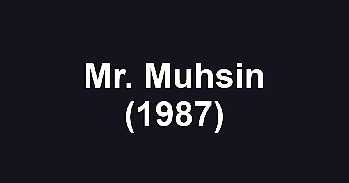 Mr. Muhsin (1987)