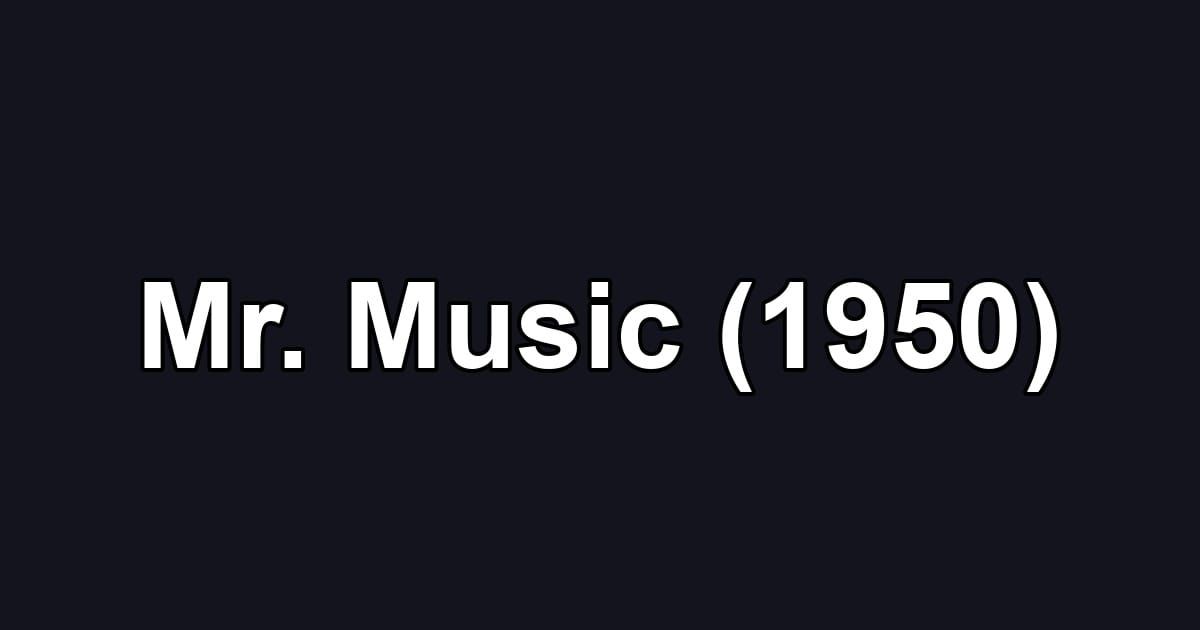 Mr. Music (1950)