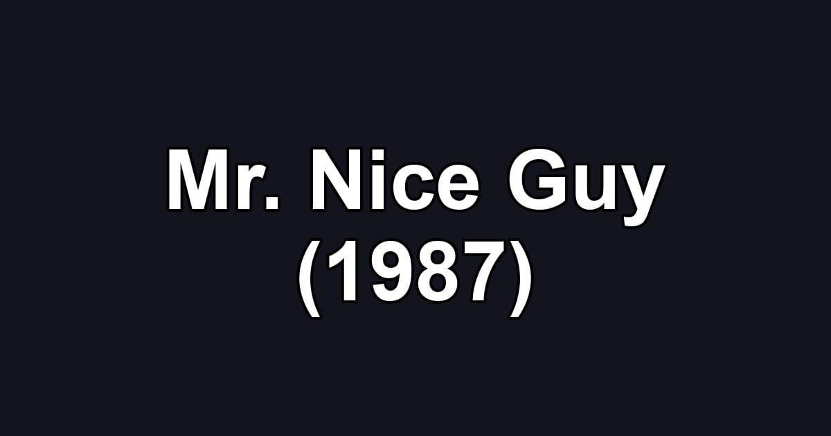 Mr. Nice Guy (1987)