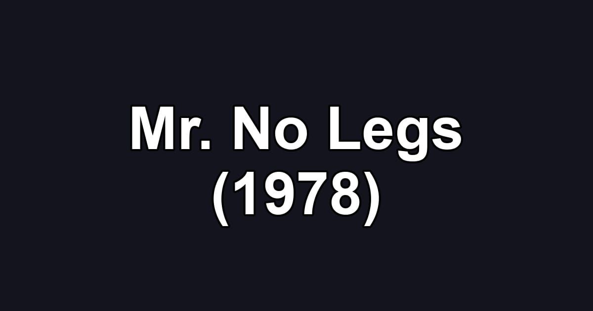 Mr. No Legs (1978)