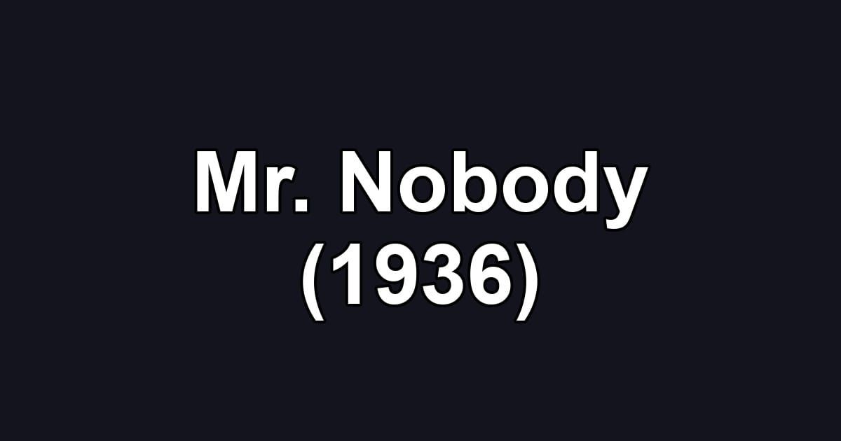 Mr. Nobody (1936)