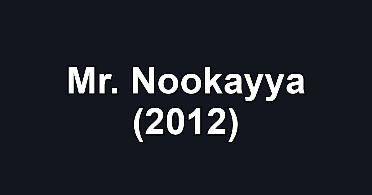Mr. Nookayya (2012)
