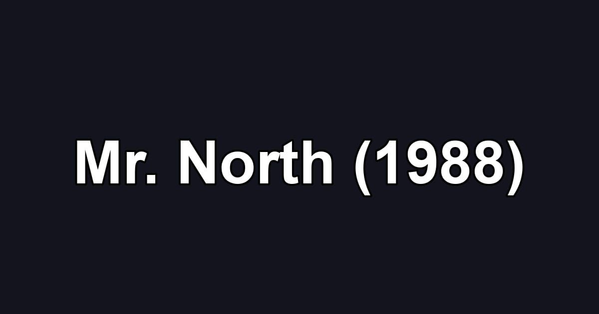Mr. North (1988)
