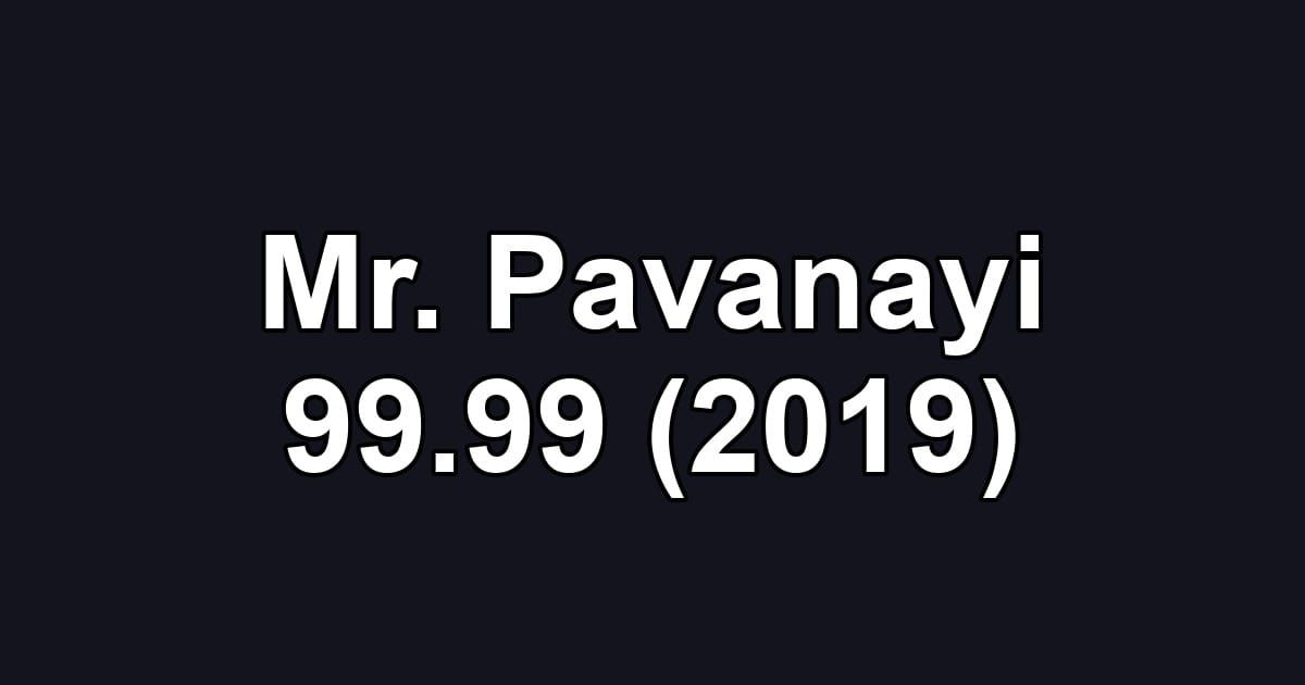Mr. Pavanayi 99.99 (2019)