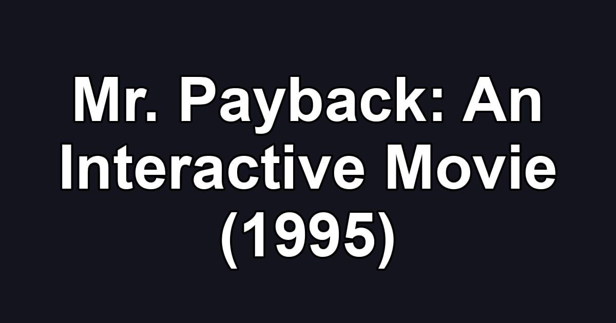 Mr. Payback: An Interactive Movie (1995)