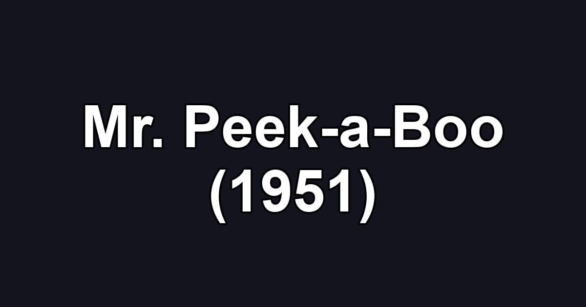 Mr. Peek-a-Boo (1951)