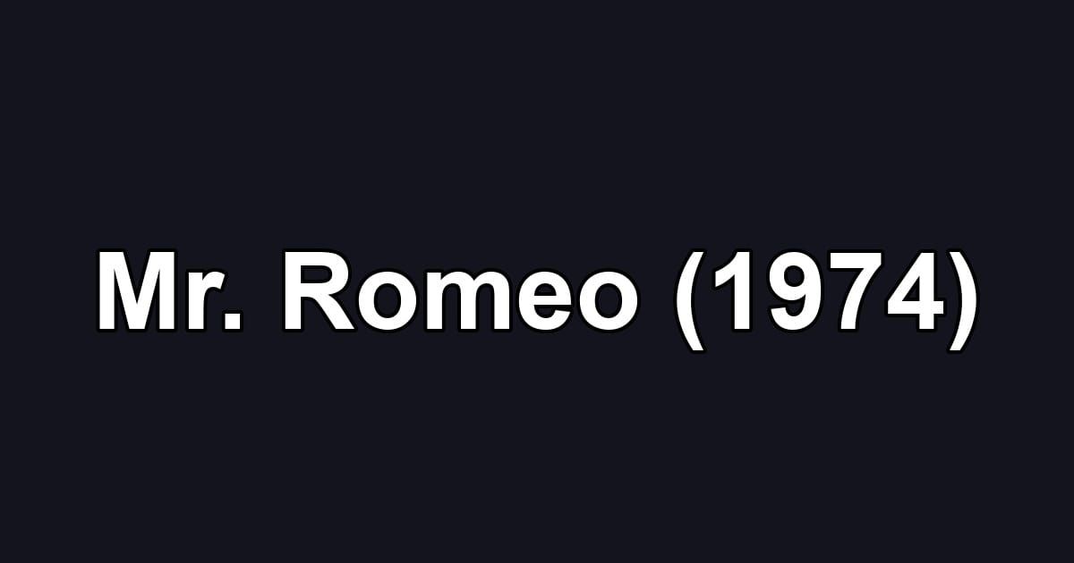Mr. Romeo (1974)