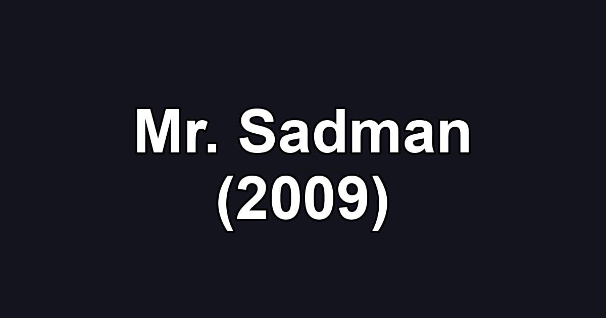 Mr. Sadman (2009)