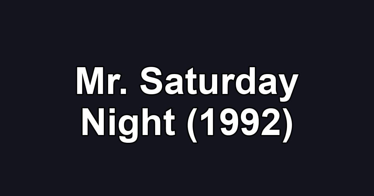 Mr. Saturday Night (1992)