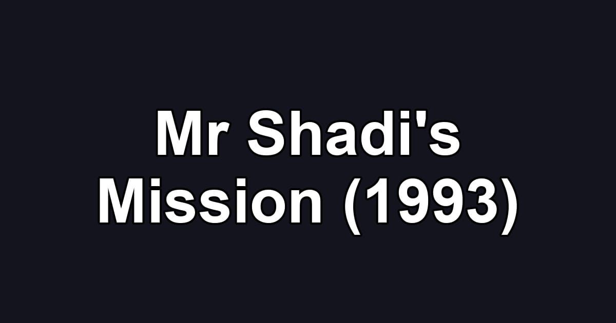 Mr Shadi's Mission (1993)
