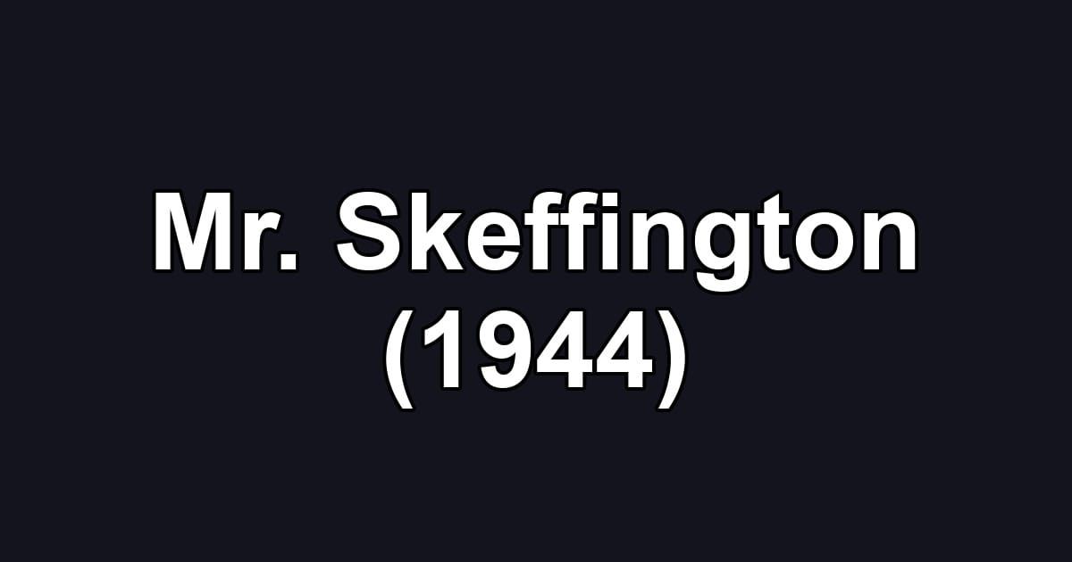 Mr. Skeffington (1944)