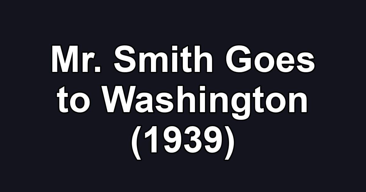 Mr. Smith Goes to Washington (1939)