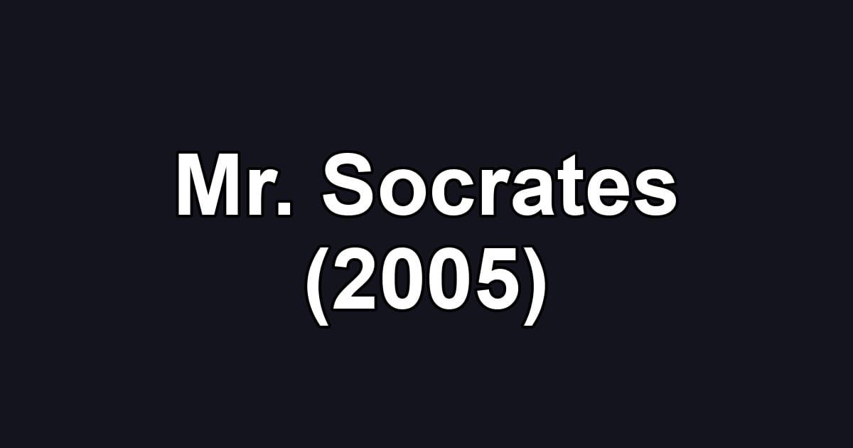 Mr. Socrates (2005)