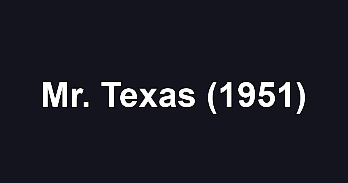 Mr. Texas (1951)