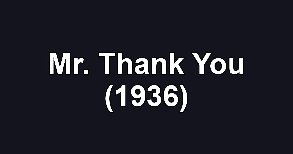 Mr. Thank You (1936)