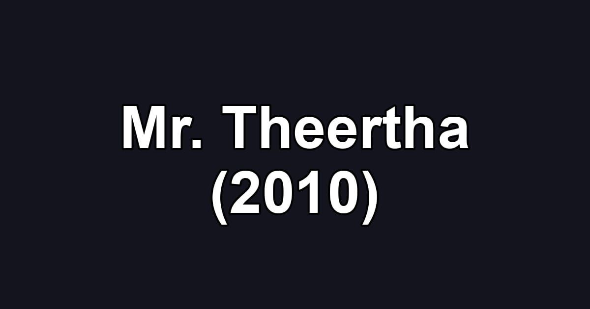 Mr. Theertha (2010)