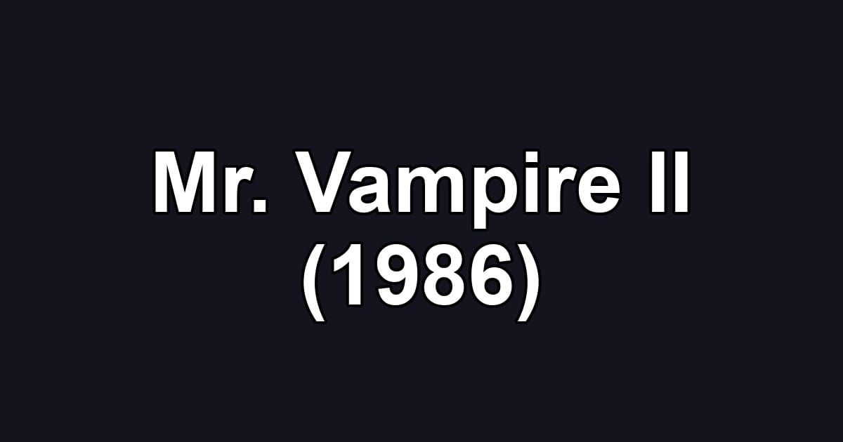 Mr. Vampire II (1986)