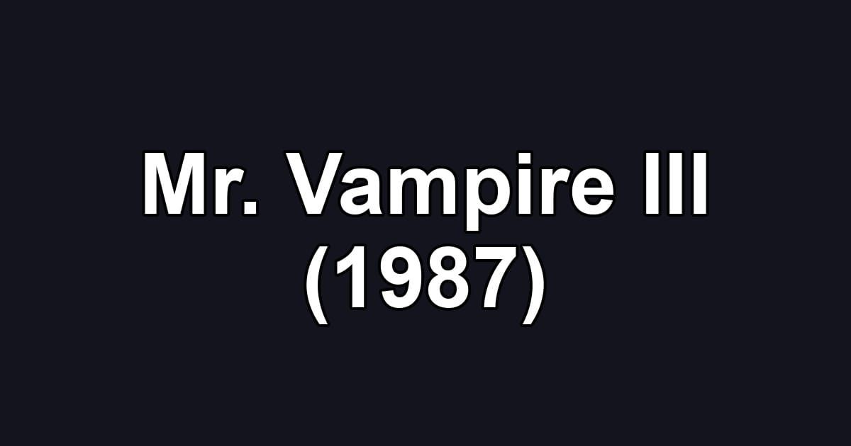 Mr. Vampire III (1987)