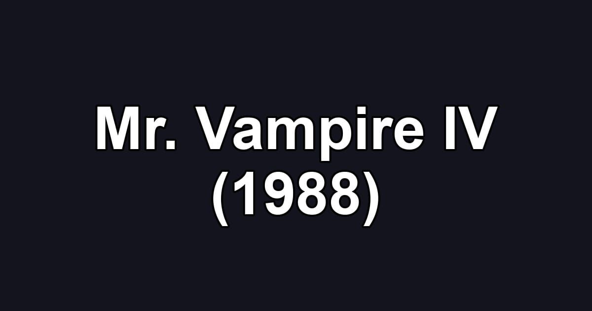 Mr. Vampire IV (1988)