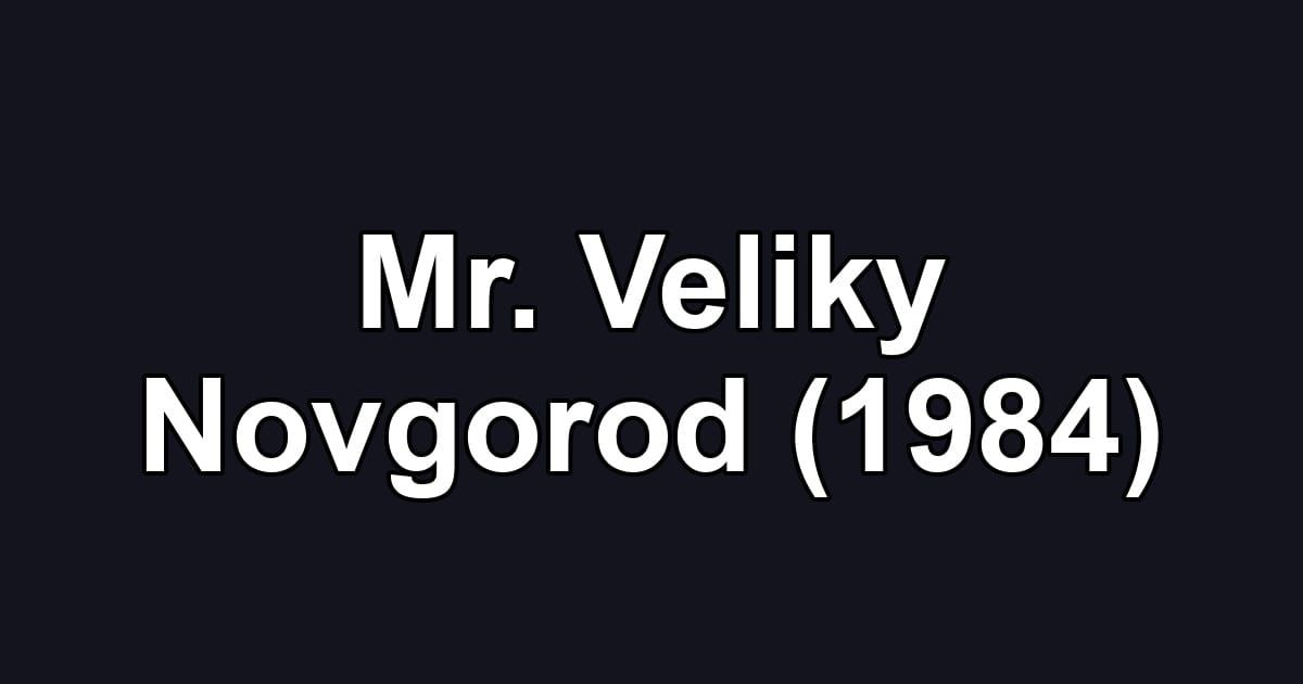 Mr. Veliky Novgorod (1984)
