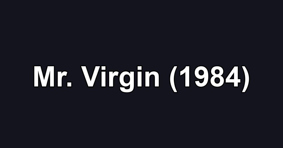 Mr. Virgin (1984)
