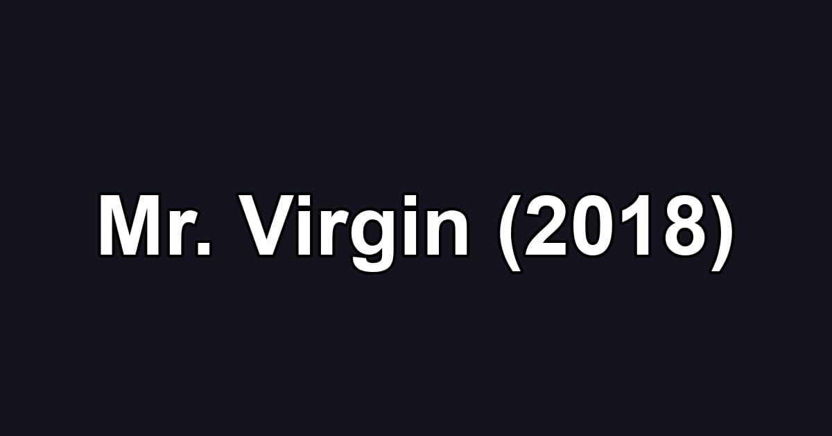 Mr. Virgin (2018)