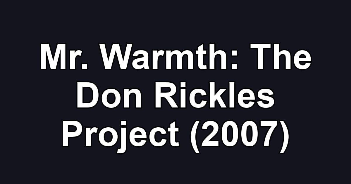 Mr. Warmth: The Don Rickles Project (2007)
