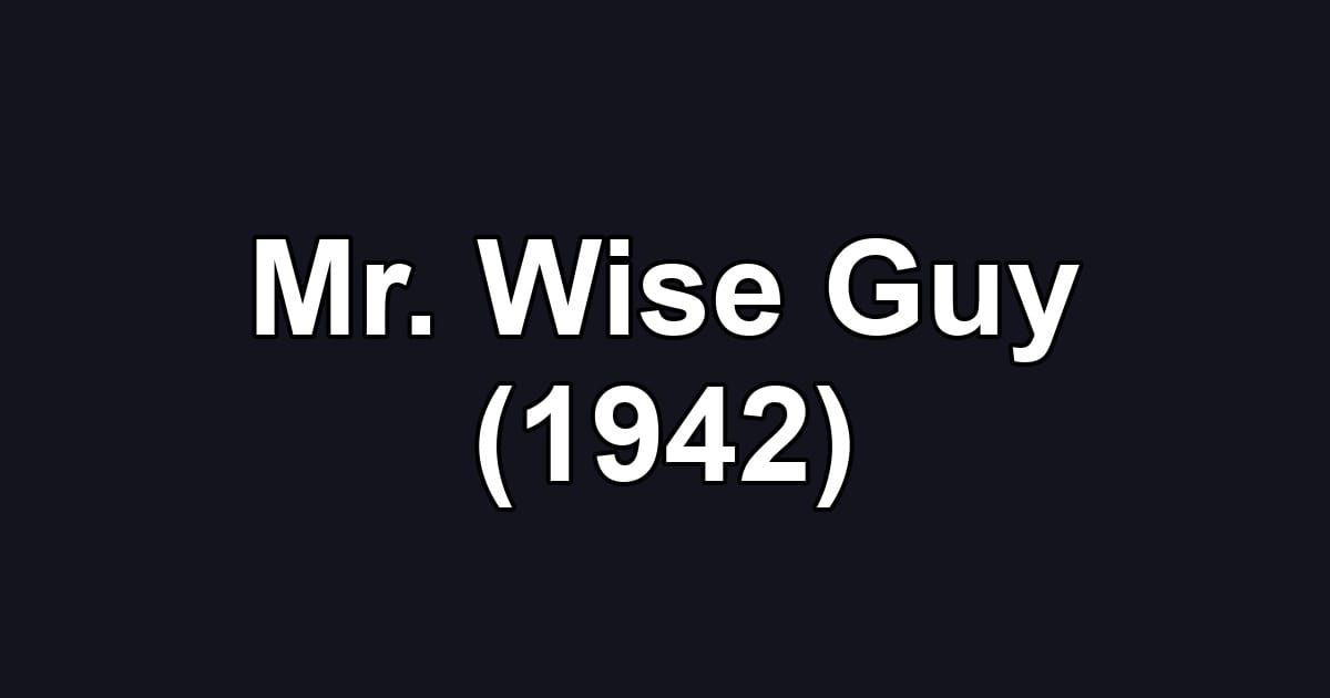 Mr. Wise Guy (1942)