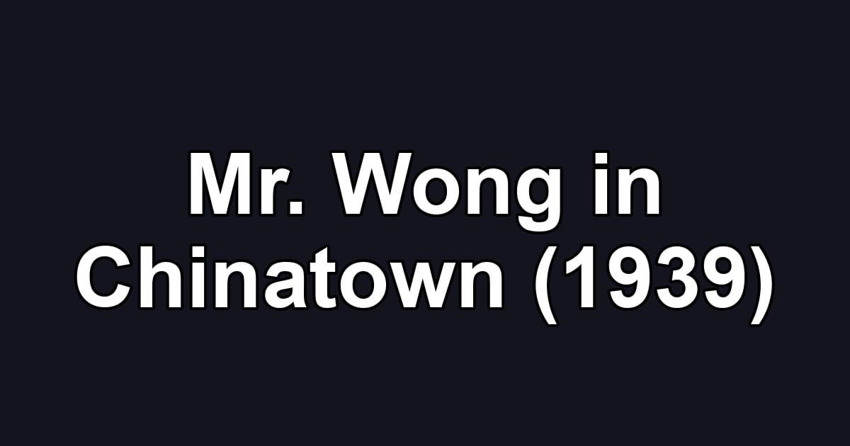 Mr. Wong in Chinatown (1939)