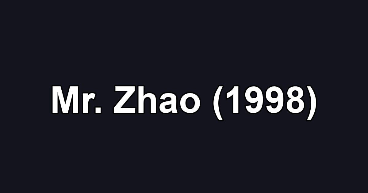 Mr. Zhao (1998)