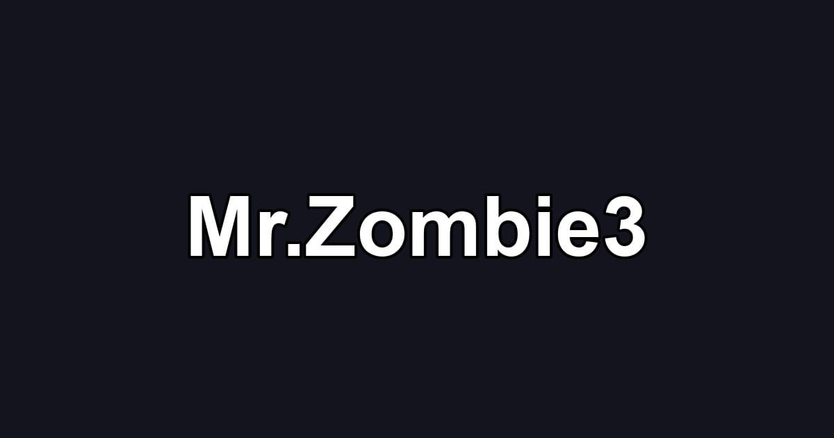 Mr.Zombie3