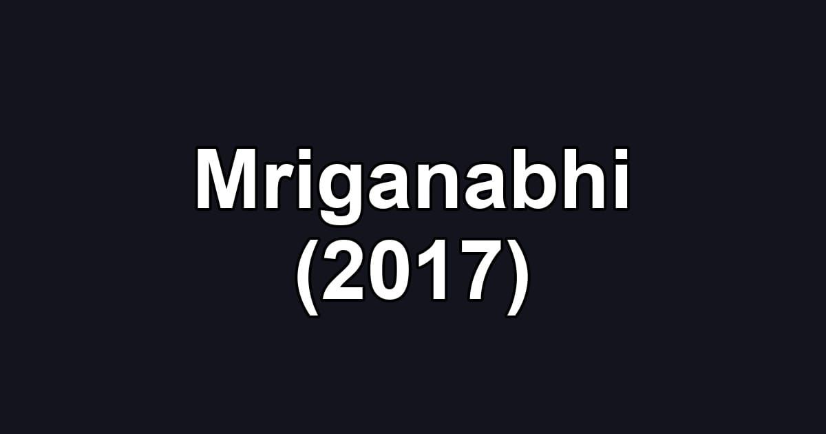 Mriganabhi (2017)