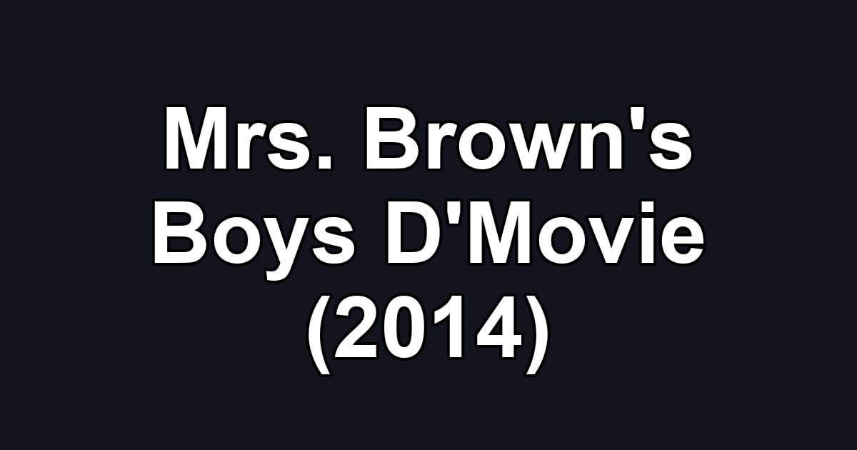 Mrs. Brown's Boys D'Movie (2014)