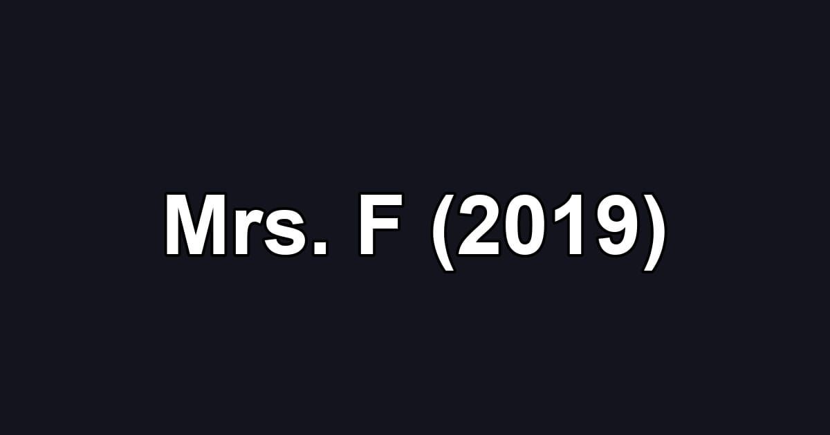 Mrs. F (2019)