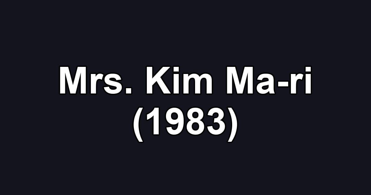 Mrs. Kim Ma-ri (1983)