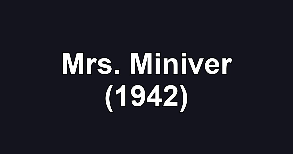 Mrs. Miniver (1942)