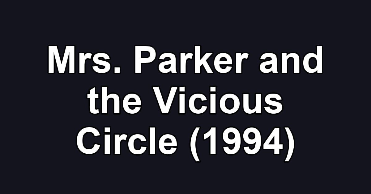 Mrs. Parker and the Vicious Circle (1994)