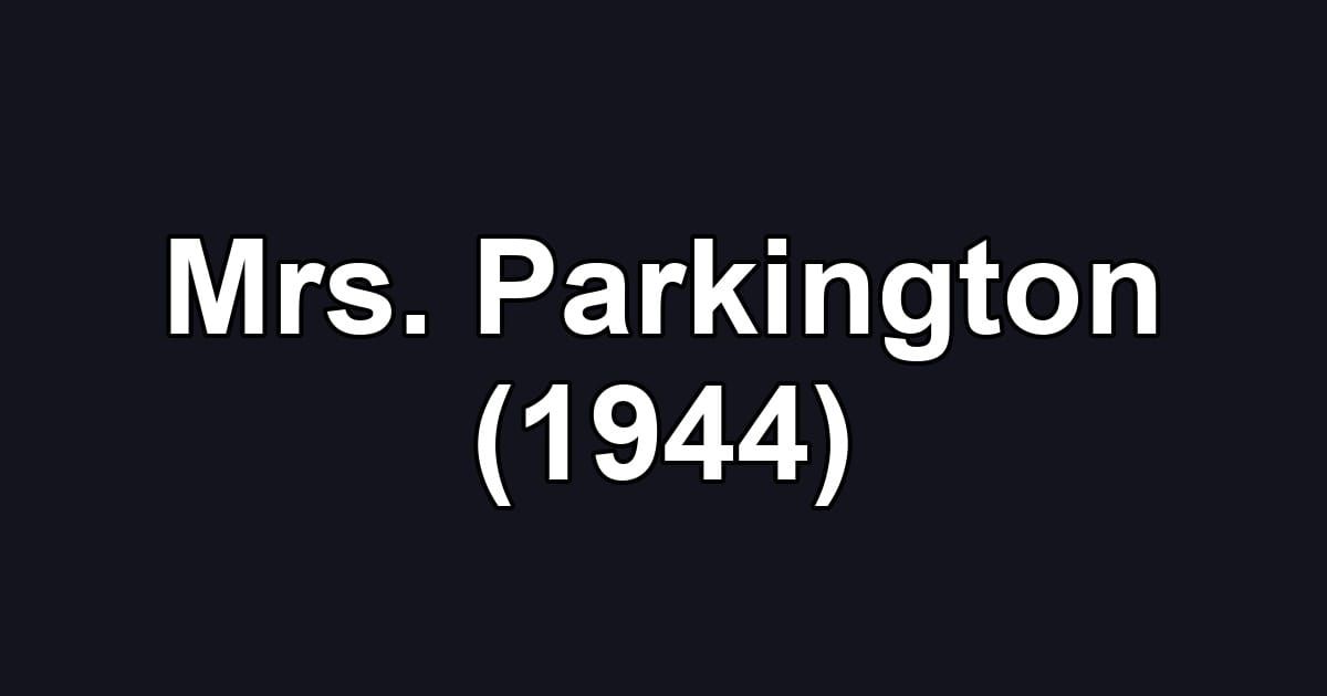 Mrs. Parkington (1944)