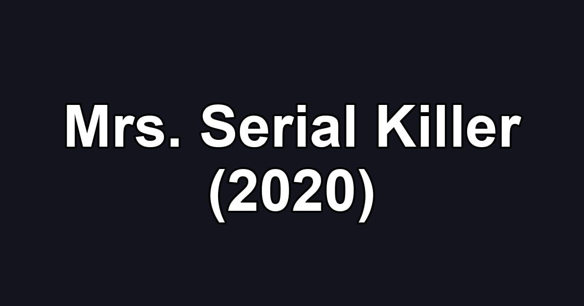 Mrs. Serial Killer (2020)