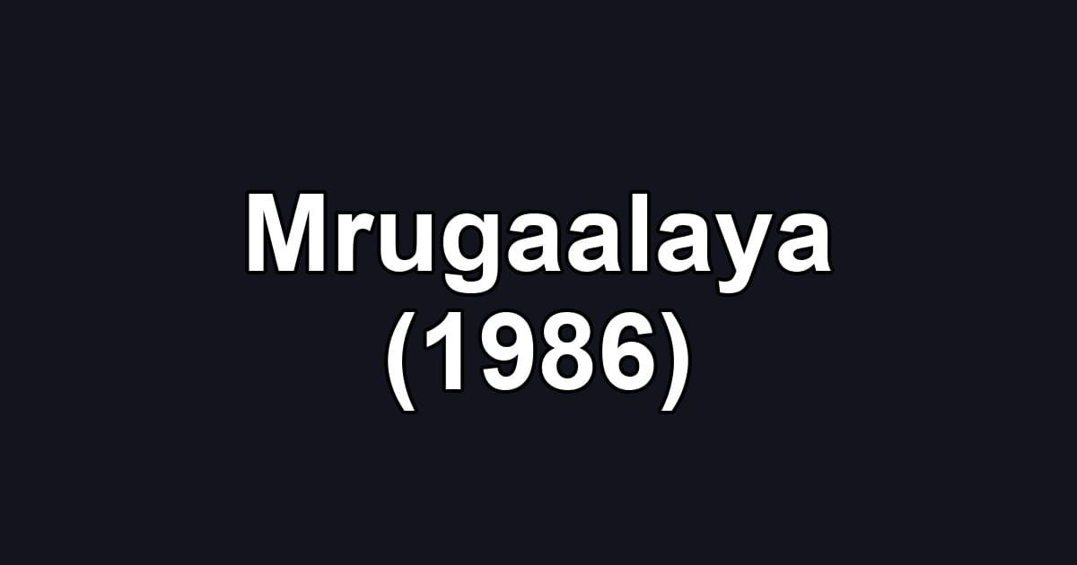 Mrugaalaya (1986)