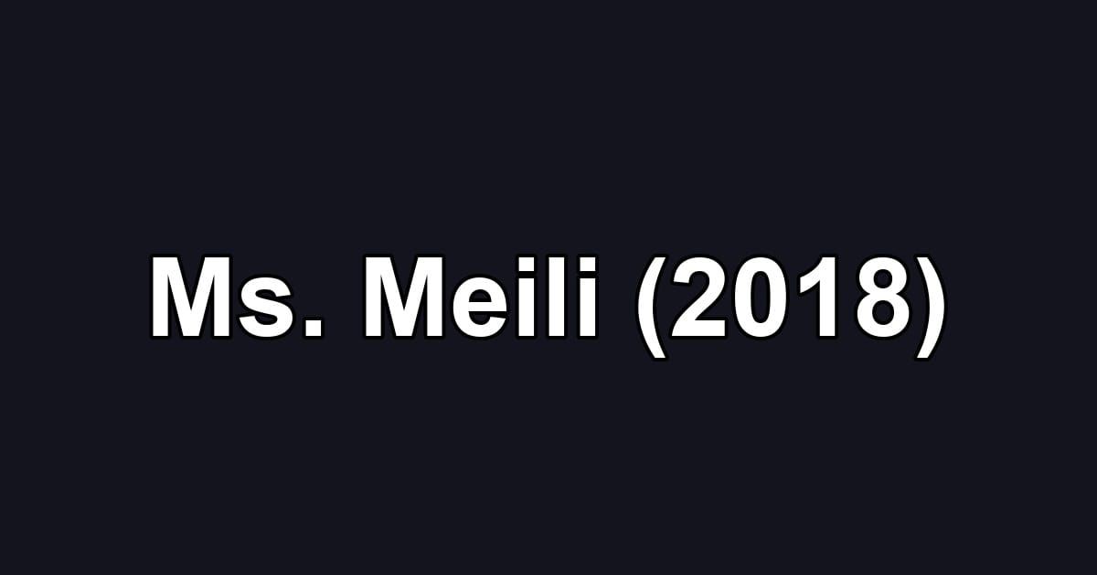 Ms. Meili (2018)