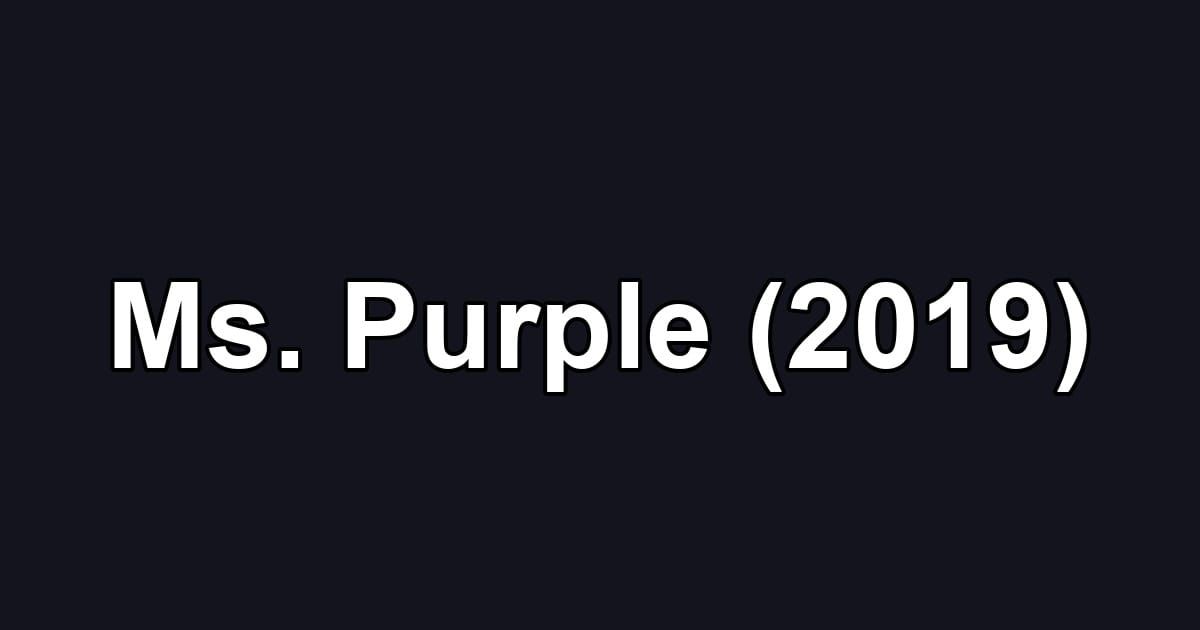 Ms. Purple (2019)