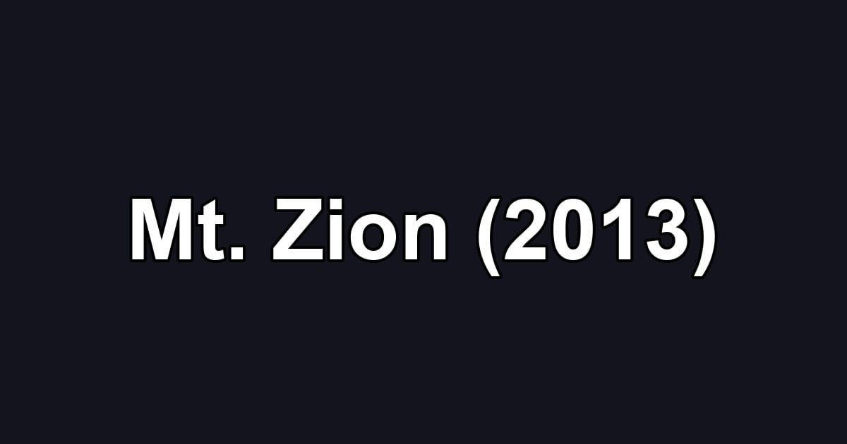 Mt. Zion (2013)