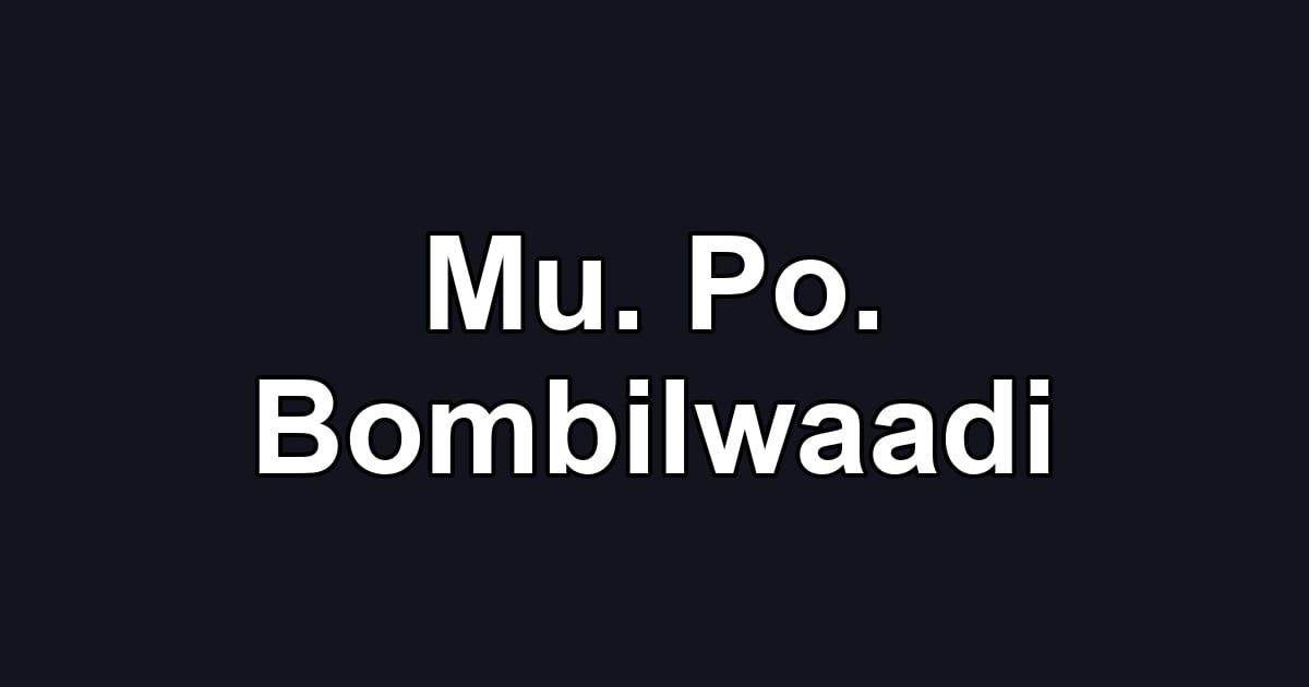 Mu. Po. Bombilwaadi
