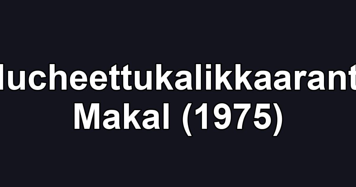 Mucheettukalikkaarante Makal (1975)